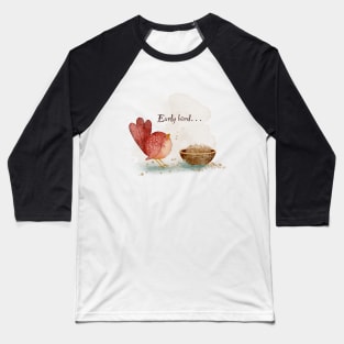 Early Bird… Baseball T-Shirt